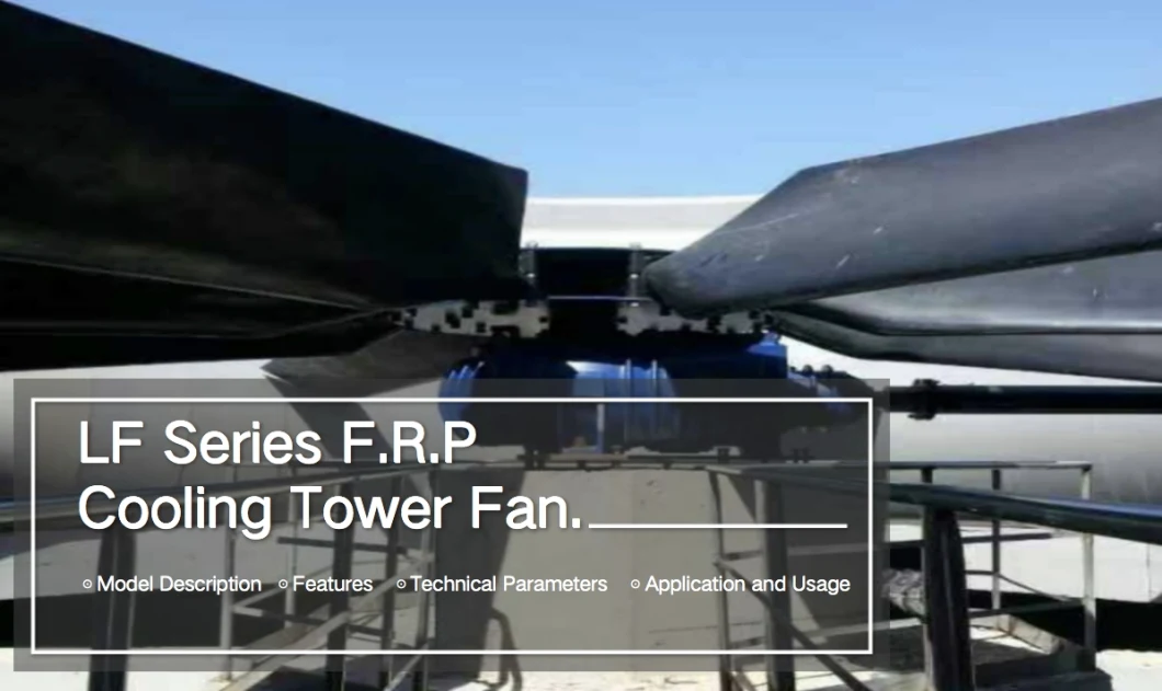 Lf Series FRP Cooling Tower Fan Apply for Industrial Cooling Tower